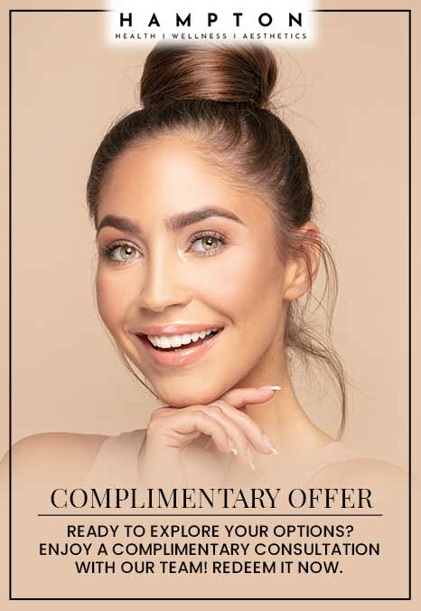 Complimentary Offer
Ready to explore your options? Enjoy a complimentary consultation with our team! Redeem it now. at Hampton Health Wellness and Aesthetics, Hopewell Junction, NY